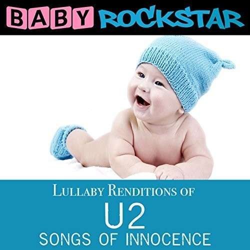 CD Shop - BABY ROCKSTAR LULLABY RENDITIONS OF U2-SONGS OF INNOCENSE