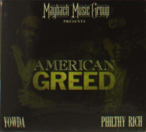 CD Shop - YOWDA/PHILTHY RICH AMERICAN GREED