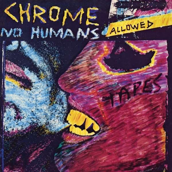 CD Shop - CHROME NO HUMANS ALLOWED