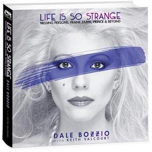 CD Shop - BOZZIO, DALE WITH KEITH V LIFE IS SO STRANGE: MISSING PERSONS, FRANK ZAPPA, PRINCE & BEYOND