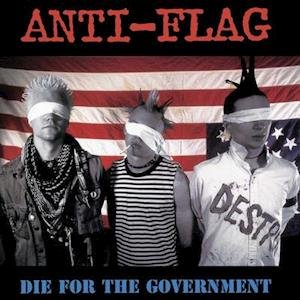 CD Shop - ANTI-FLAG DIE FOR THE GOVERNMENT