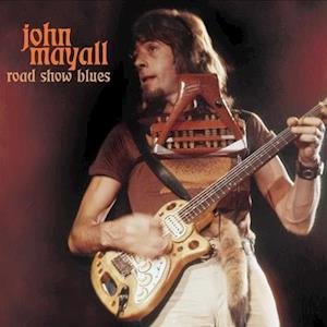 CD Shop - MAYALL, JOHN ROAD SHOW BLUES