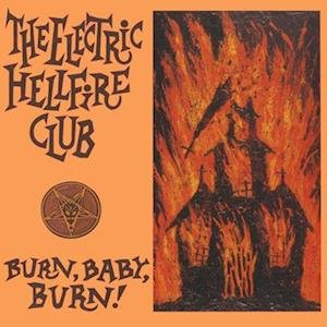 CD Shop - ELECTRIC HELLFIRE CLUB BURN BABY BURN