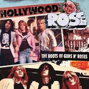 CD Shop - HOLLYWOOD ROSE THE ROOTS OF GUNS N\