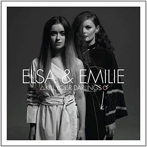 CD Shop - ELSA & EMILIE KILL YOUR DARLINGS