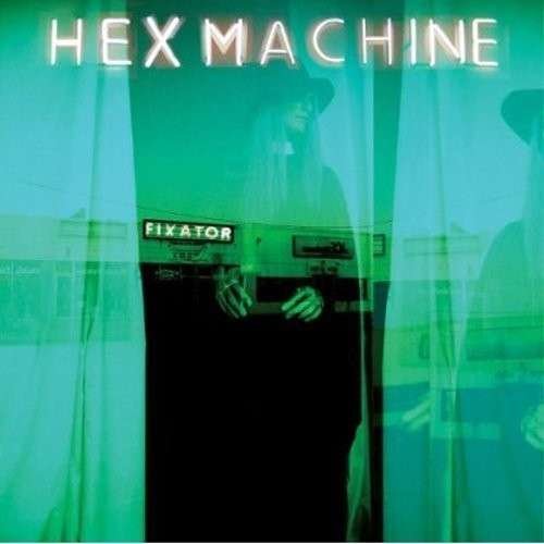 CD Shop - HEX MACHINE FIXATOR