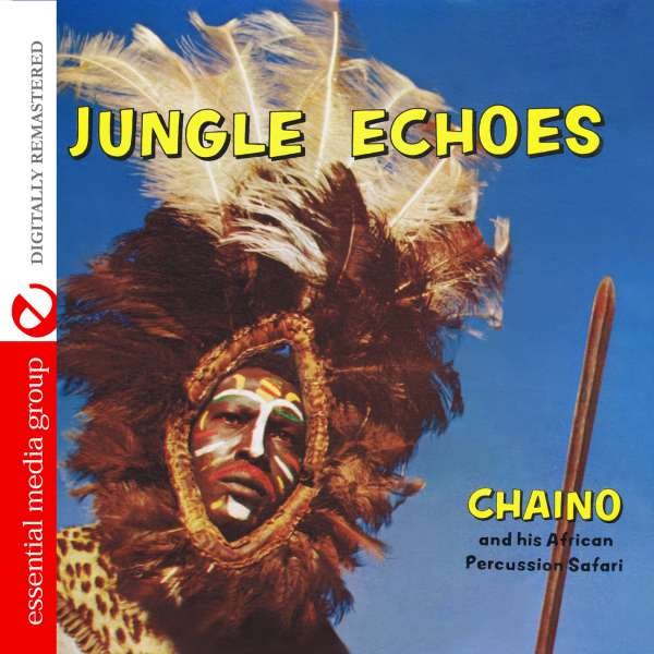 CD Shop - CHAINO & HIS AFRICAN PERC JUNGLE ECHOES
