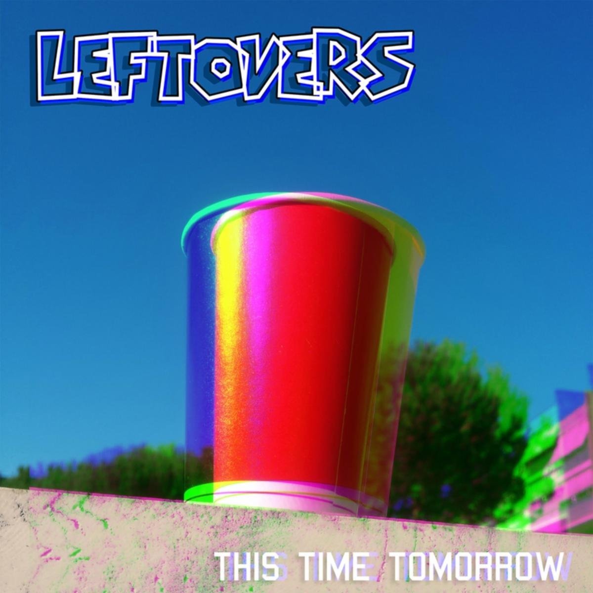 CD Shop - LEFTOVERS THIS TIME TOMORROW