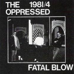 CD Shop - OPPRESSED 7-FATAL BLOW 1981/4