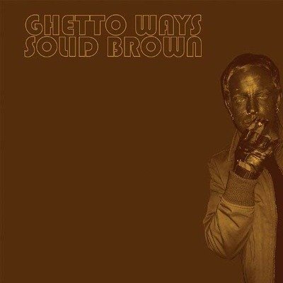 CD Shop - GHETTO WAYS SOLID BROWN
