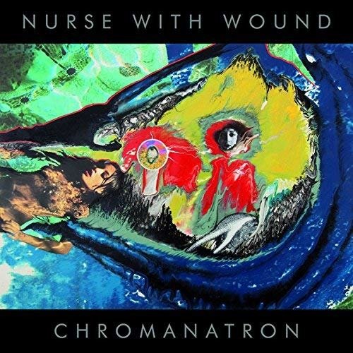 CD Shop - NURSE WITH WOUND CHROMANATRON