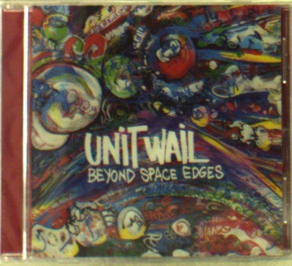 CD Shop - UNIT WAIL BEYOND SPACE EDGES