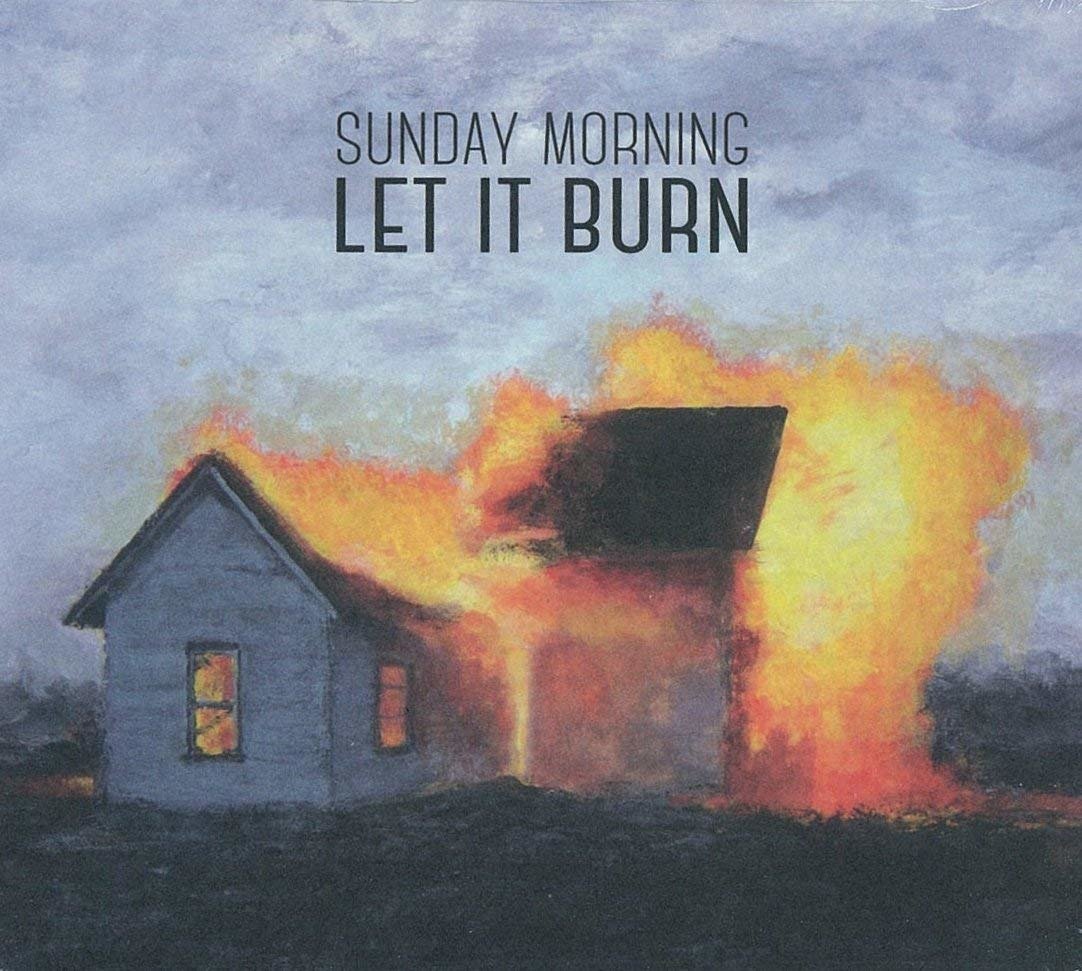CD Shop - SUNDAY MORNING LET IT BURN