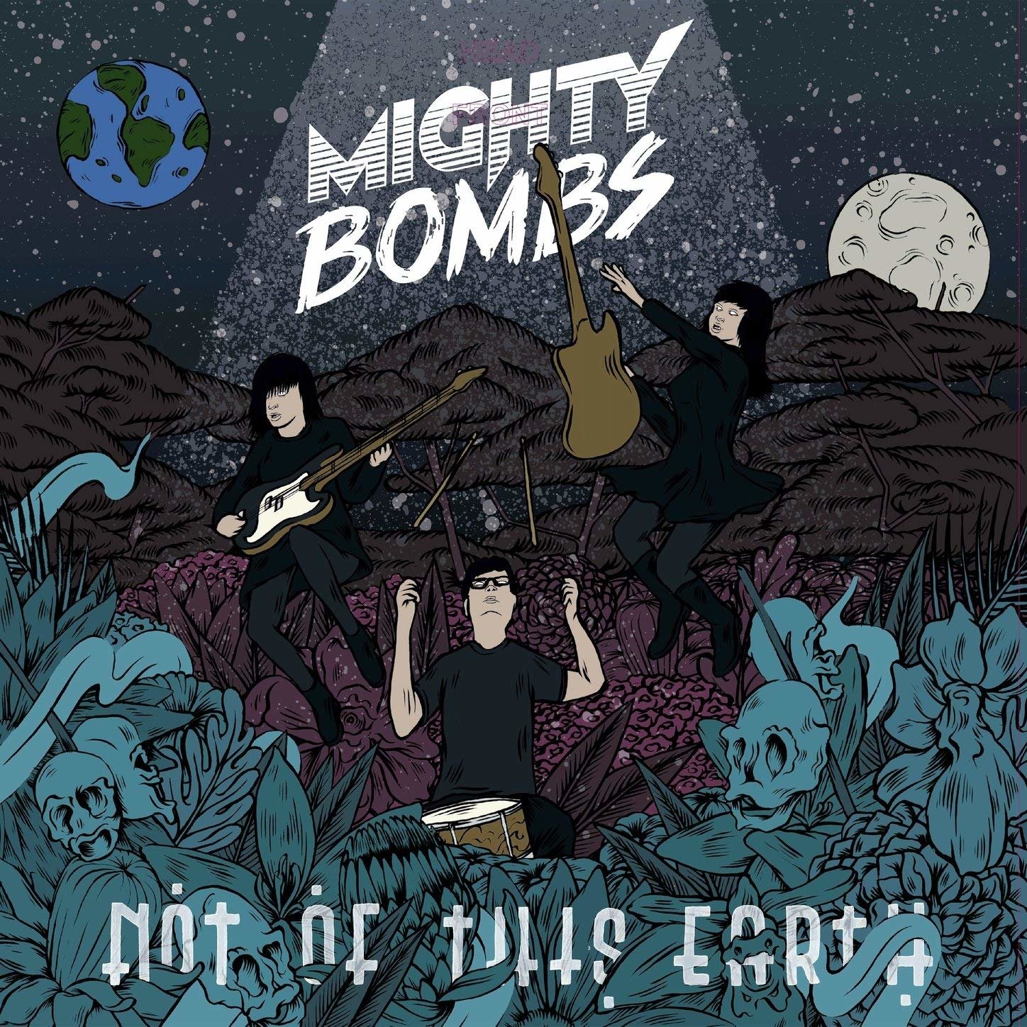 CD Shop - MIGHTY BOMBS NOT OF THIS EARTH