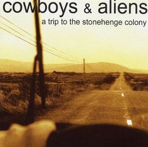 CD Shop - COWBOYS & ALIENS A TRIP TO THE STONEHENGE COLONY