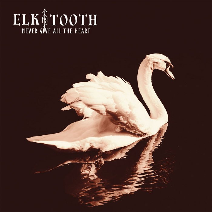 CD Shop - ELK TOOTH NEVER GIVE ALL THE HEART
