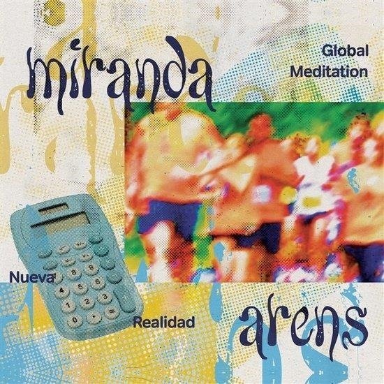 CD Shop - MIRANDA ARENS GLOBAL MEDITATION/NUEVA REALIDAD/...