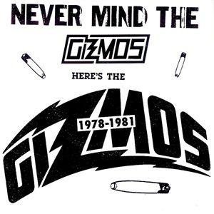 CD Shop - GIZMOS 1978-1981: NEVER MIND THE GIZMOS...