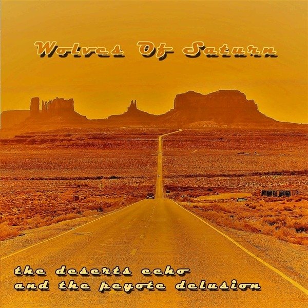 CD Shop - WOLVES OF SATURN DESERTS ECHO AND...