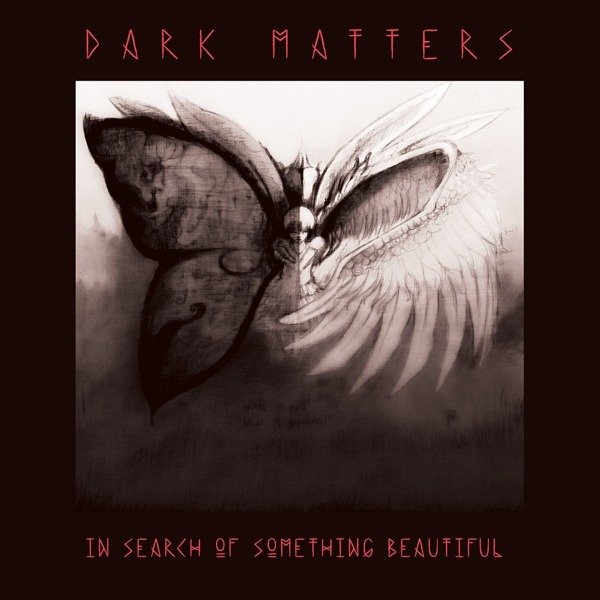 CD Shop - DARK MATTERS IN SEARCH OF SOMETHING BEAUTIFUL