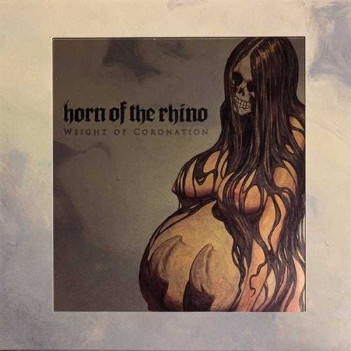 CD Shop - HORN OF THE RHINO WEIGHT OF CORONATION
