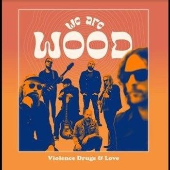 CD Shop - WE ARE WOOD VIOLENCE, DRUGS AND LOVE