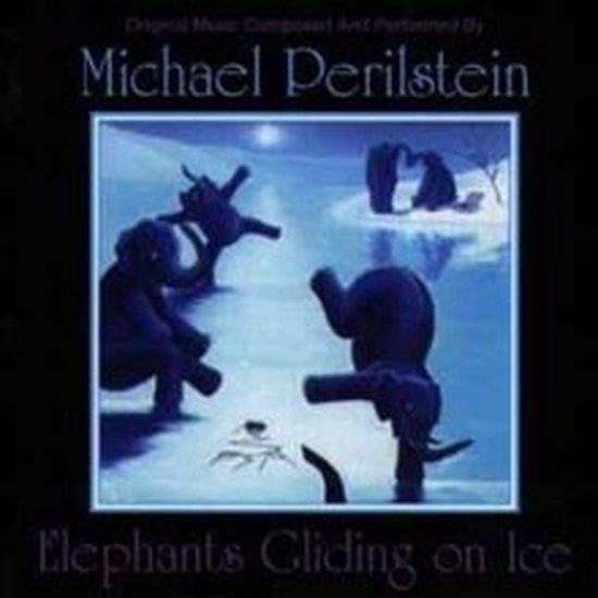 CD Shop - PERILSTEIN, MICHAEL ELEPHANTS GLIDING ON ICE
