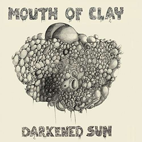 CD Shop - MOUTH OF CLAY DARKENED SUN