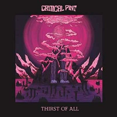 CD Shop - CRITICAL PINT THIRST OF ALL