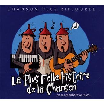 CD Shop - CHANSON PLUS BIFLUOREE LA PLUS FOLLE HISTOIRE DE LA CHANSON -DIGIPACK-