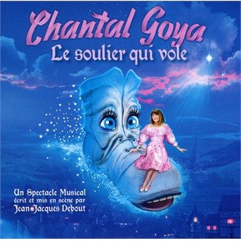 CD Shop - GOYA, CHANTAL LE SOULIER QUI VOLE
