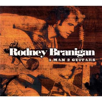 CD Shop - BRANIGAN, RODNEY ONE MAN TWO GUITARS