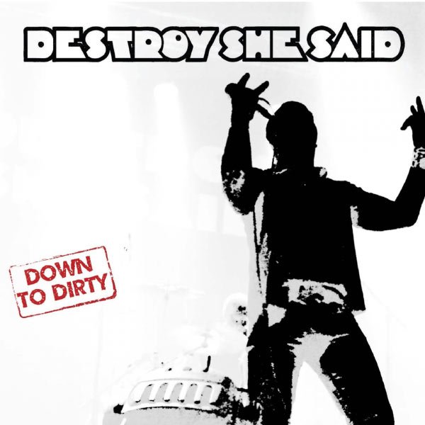 CD Shop - DESTROY SHE SAID DOWN TO DIRTY