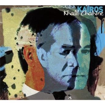 CD Shop - CHAHINE, KHALIL KAIROS