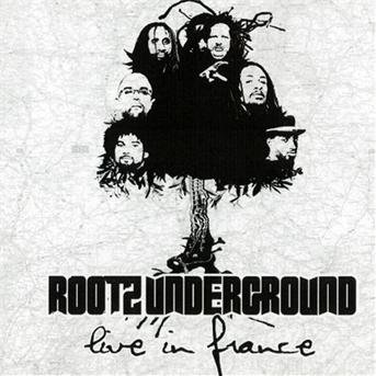 CD Shop - ROOTZ UNDERGROUND LIVE IN FRANCE