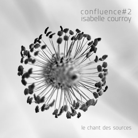 CD Shop - COURROY, ISABELLE CONFLUENCE #2 - LE CHANT DES SOURCES