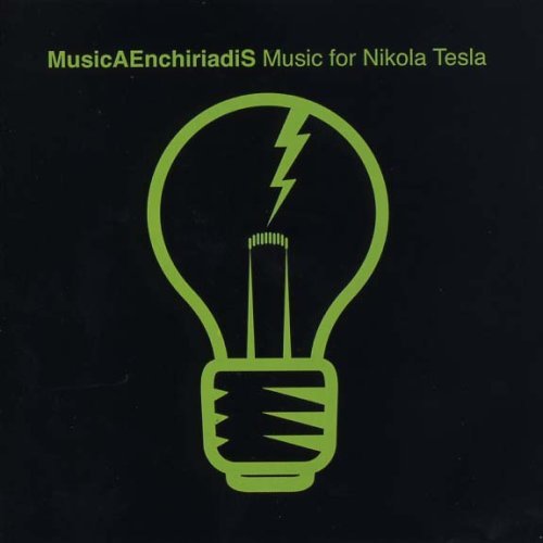 CD Shop - MUSICAENCHIRIADIS MUSIC FOR NIKOLA TESLA