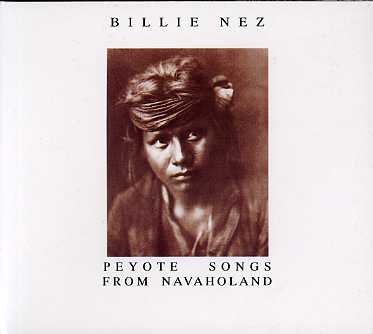 CD Shop - NEZ, BILLIE PEYOTE SONGS FROM NAVAHO