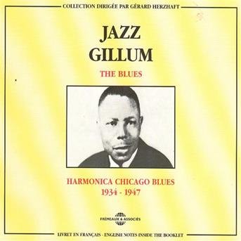 CD Shop - GILLUM, JAZZ BLUES: HARMONICA CHICAGO BLUES 1934-1947