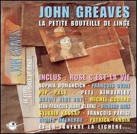 CD Shop - GREAVES, JOHN LA PETITE BOUTEILLE DE LINGE