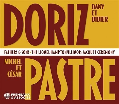 CD Shop - DORIZ, DANY & DIDIER / MI FATHERS & SONS: THE LIONEL HAMPTON / ILLINOIS JACQUET