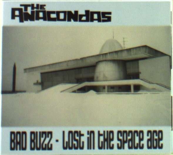 CD Shop - ANACONDAS BAD BUZZ-LOST IN THE SPACE AGE