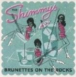 CD Shop - SHIMMYS BRUNETTES ON THE ROCKS