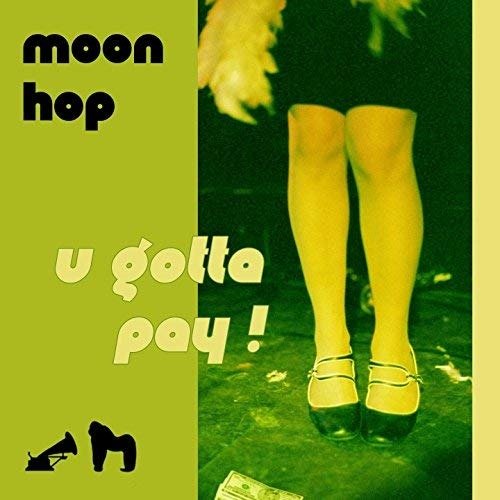 CD Shop - MOON HOP U GOTTA PAY!