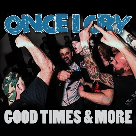CD Shop - ONCE I CRY GOOD TIMES & MORE