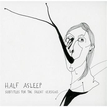 CD Shop - HALF ASLEEP SUBTITLES FOR THE SILENT VERSIONS