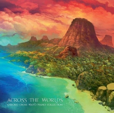 CD Shop - V/A ACROSS THE WORLDS: CHRONO CROSS