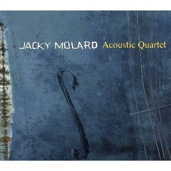 CD Shop - MOLARD, JACKY ACOUSTIC QUARTET