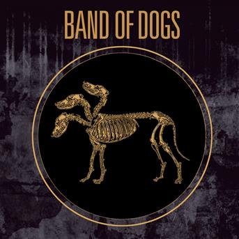 CD Shop - BAND OF DOGS BAND OF DOGS