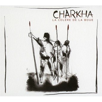 CD Shop - CHARKHA LA COLERE DE LA BOUE